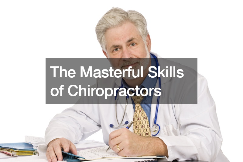 The Masterful Skills of Chiropractors